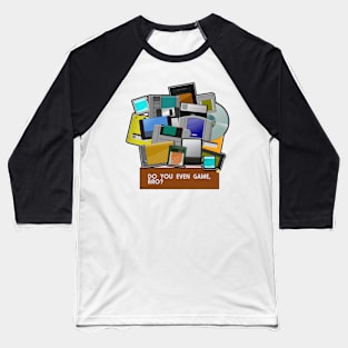 Do you even game, bro? Baseball T-Shirt